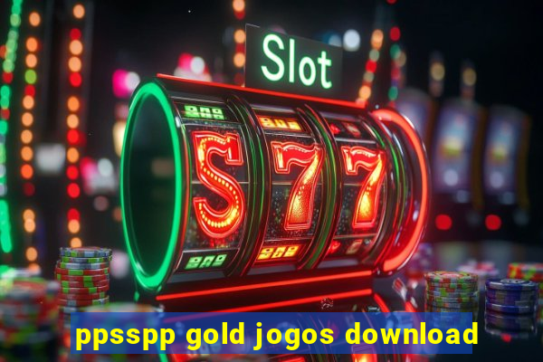 ppsspp gold jogos download